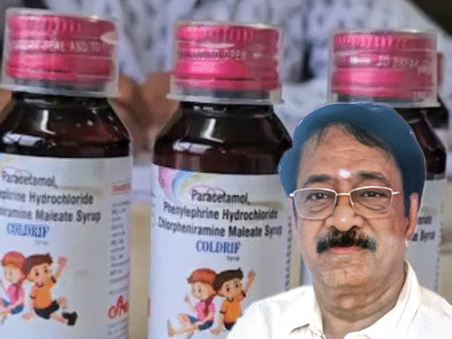  കഫ് സിറപ്പ് ദുരന്തം; നിർമാണ കമ്പനി ഉടമ അറസ്റ്റിൽ